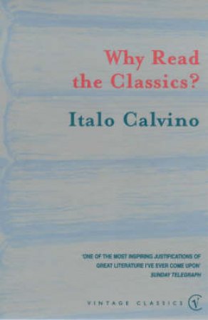 Why Read The Classics? by Italo Calvino