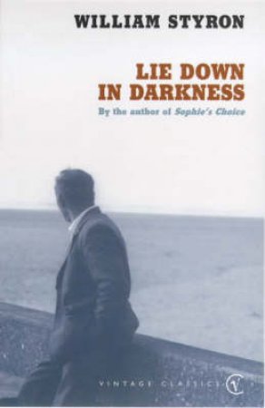 Lie Down In Darkness by William Styron