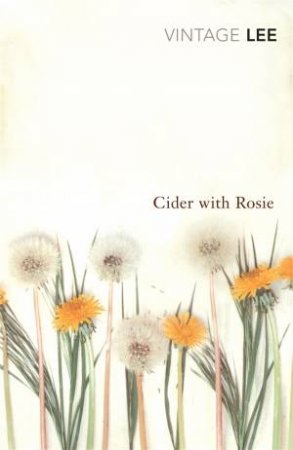 Vintage Classics: Cider With Rosie by Laurie Lee