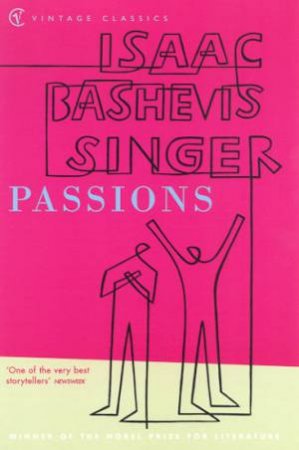 Vintage Classics: Passions by Isaac Bashevis Singer