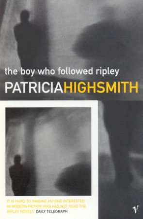 The Boy Who Followed Ripley by Patricia Highsmith