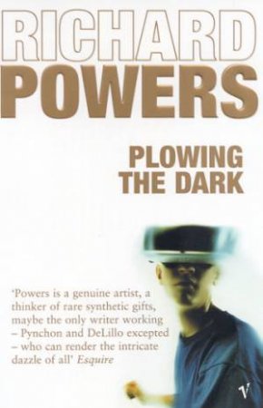 Plowing The Dark by Richard Powers