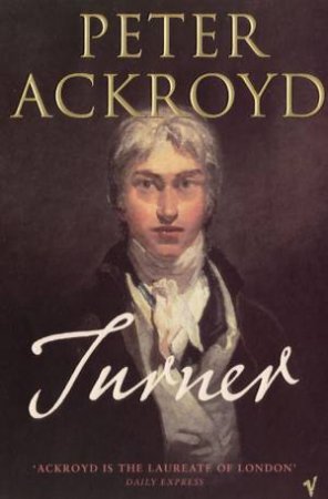 Brief Lives: Turner by Peter Ackroyd