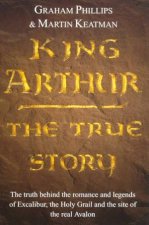 King Arthur The True Story