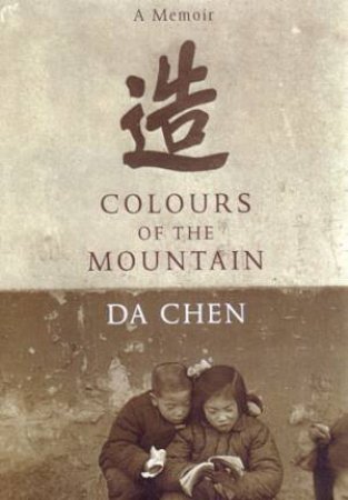 Colours Of The Mountain: A Memoir by Da Chen