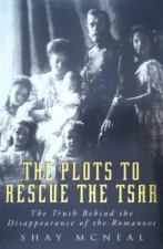 The Plots To Rescue The Tsar