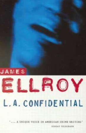 L.A. Confidential by James Ellroy