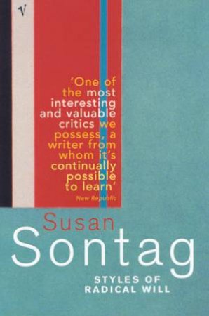 Styles Of Radical Will by Susan Sontag