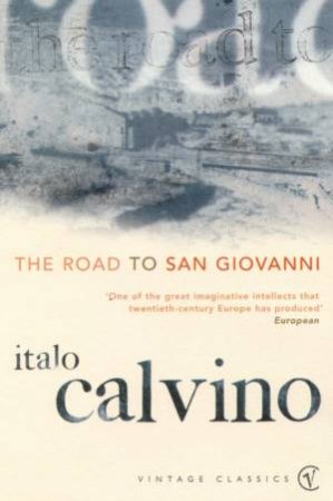 Vintage Classics: The Road To San Giovanni by Italo Calvino