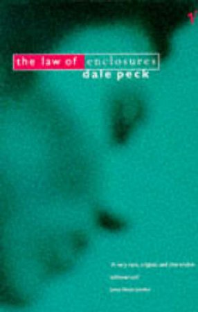 The Law Of Enclosures by Dale Peck