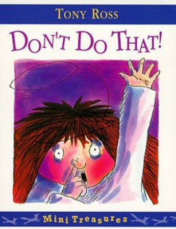 Mini Treasures: Don't Do That! by Tony Ross