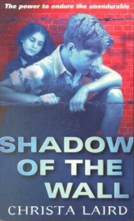 Shadow Of The Wall by Christa Laird