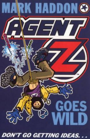 Agent Z Goes Wild by Mark Haddon