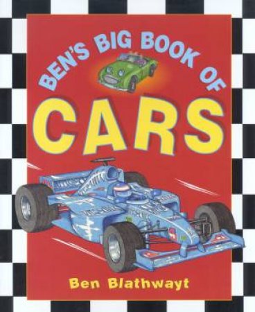 Ben's Big Book Of Cars by Ben Blathwayt