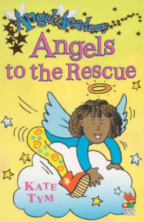 Angels To The Rescue by Kate Tym