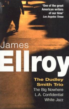 The Dudley Smith Trio by James Ellroy