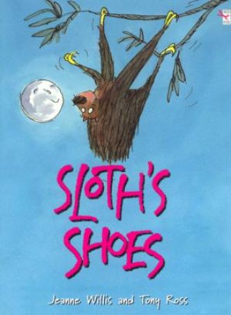 Sloth's Shoes by Jeanne Willis