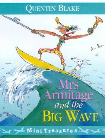 Red Fox Mini Treasures: Mrs Armitage The Big Wave by Quentin Blake