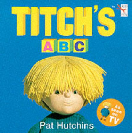 Titch's ABC by P Hutchins