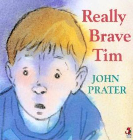 Really Brave Tim by John Prater