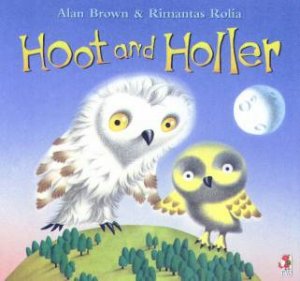 Hoot And Holler by Alan Brown & Rimantas Rolia