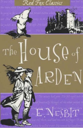 Red Fox Classics: The House Of Arden by E Nesbit