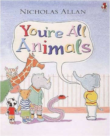 You're All Animals by Nicholas Allan