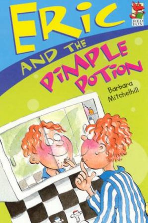 Red Fox Read Alone: Eric And The Pimple Potion by Barbara Mitchelhill