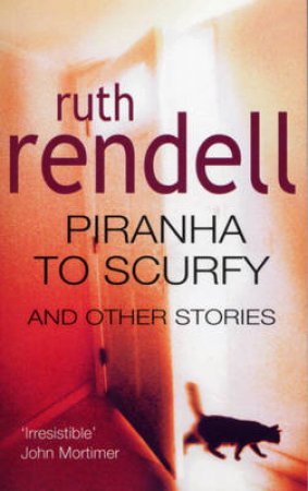 Piranha To Scurfy And Other Stories by Ruth Rendell