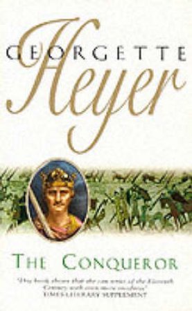 The Conqueror by Georgette Heyer