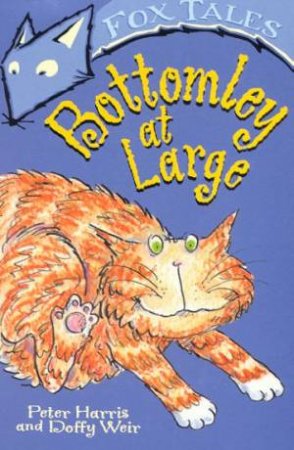 Fox Tales: Bottomley At Large by Peter Harris & Doffy Weir