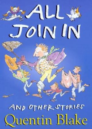 All Join In And Other Stories by Quentin Blake