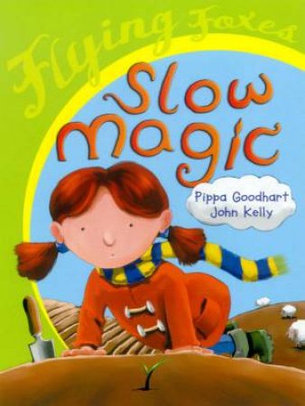 Flying Foxes: Slow Magic by Pippa Goodhart