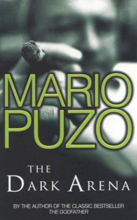 The Dark Arena by Mario Puzo