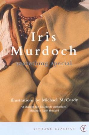 Vintage Classics: Something Special by Iris Murdoch