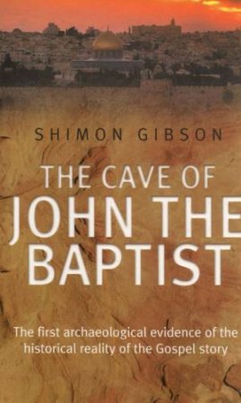 The Cave Of John The Baptist by Shimon Gibson