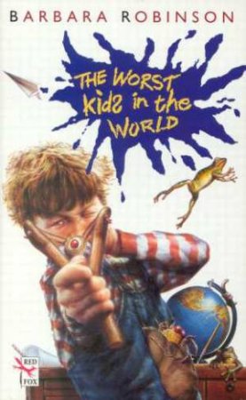 The Worst Kids in World by Barbara Robinson