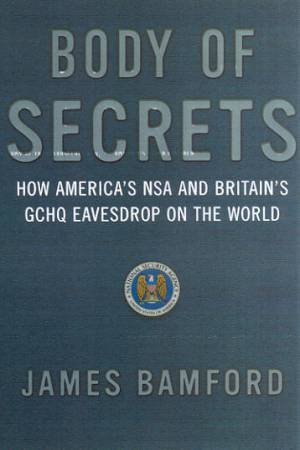 Body Of Secrets by James Bamford