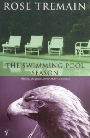 The Swimming Pool Season by Rose Tremain