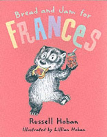 Bread And Jam For Frances by Russell Hoban