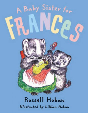 Baby Sister For Frances by Russell Hoban