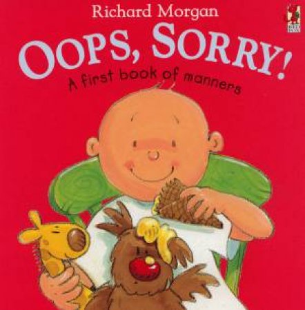 Oops, Sorry!: A First Book Of Manners by Richard Morgan