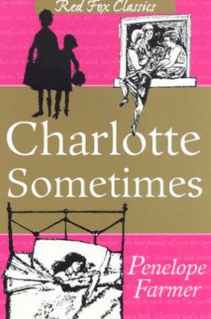 Red Fox Classics: Charlotte Sometimes by Penelope Farmer