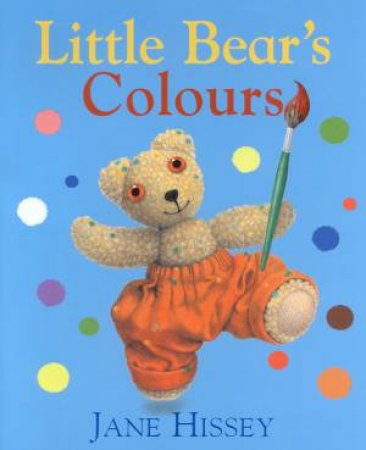 Little Bear's Colours by Jane Hissey