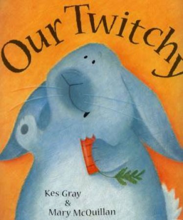 Our Twitchy by Kes Gray