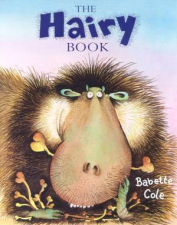 The Hairy Book by Babette Cole