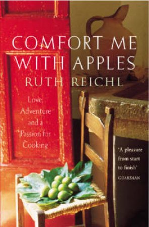 Comfort Me With Apples by Reichl Ruth