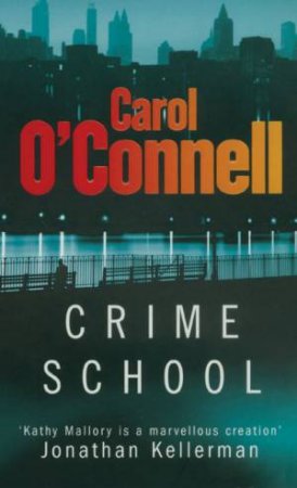 Crime School by Carol O'Connell