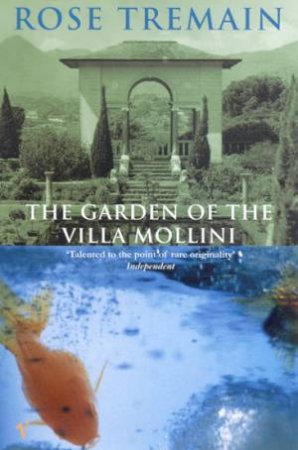 In The Garden Of The Villa Molini by Rose Tremain