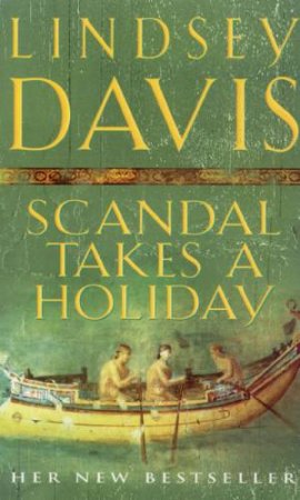 Scandal Takes A Holiday by Lindsey Davis